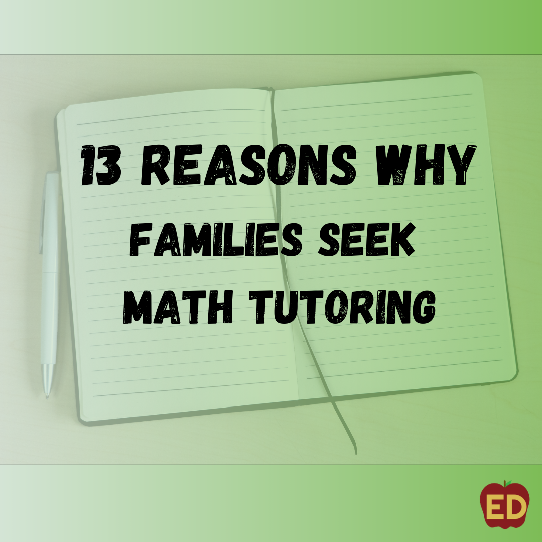 13 Reasons Why Families Seek Math Tutoring